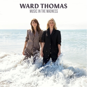 Music In the Madness by Ward Thomas