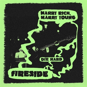Marry Rich, Marry Young/Die Hard by Fireside