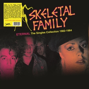 Eternal: the Singles Collection 1982-1984 by Skeletal Family
