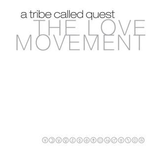 Love Movement by A Tribe Called Quest