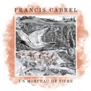 Un Morceau De Sicre by Cabrel, Francis