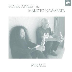 Mirage by Silver Apples & Ma...