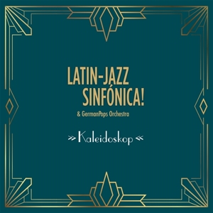 Kaleidoskop by Latin Jazz Sinfonica &...