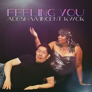 Feeling You by Kwok, Adesha & Vin...