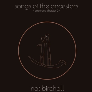 Song of the Ancestors - Afro Trane Chapter 2 by Birchall, Nat