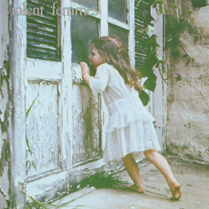 Violent Femmes by Violent Femmes