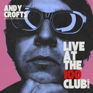 Live At the 100 Club by Crofts, Andy