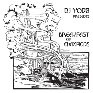 Breakfast of Champions by DJ Yoda