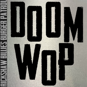 Doom Wop by Rickshaw Billie's Burg...