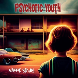 Happy Songs by Psychotic Youth