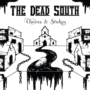 Chains & Stakes by Dead South