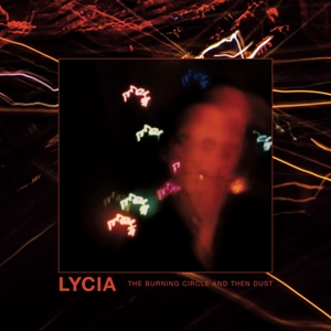 Burning Circle and Then Dust by Lycia