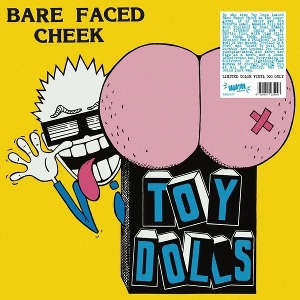 Bare Faced Cheek by Toy Dolls