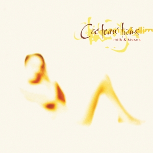 Milk & Kisses by Cocteau Twins