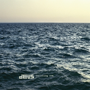 Following Sea by Deus
