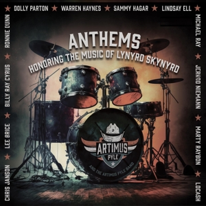 Anthems: Honoring the Music of Lynyrd Skynyrd by Artimus Pyle Band