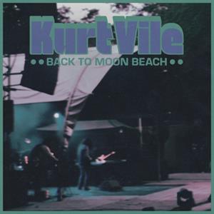 Back To Moon Beach by Kurt Vile