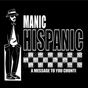 A Message To You Chunti by Manic Hispanic