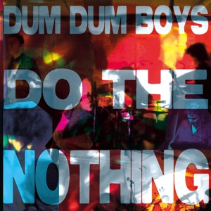 Do the Nothing by Dum Dum Boys