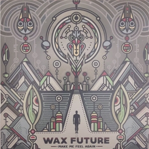 Make Me Feel Again/ Keep the Memories by Wax Future