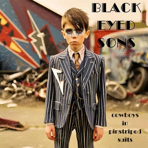 Cowboys In Pinstriped Suits by Black Eyed Sons