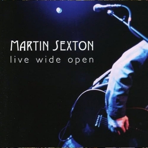 Live Wide Open by Sexton, Martin