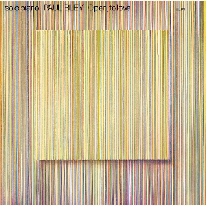 Open, To Love by Bley, Paul