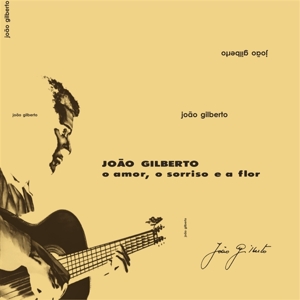 O Amor, O Sorriso E a Flor (Clear) by Gilberto, Joao