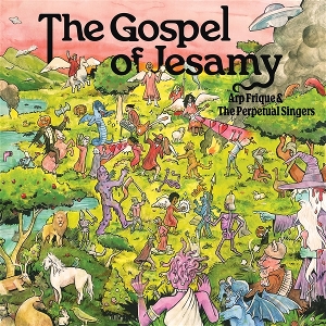 Gospel of Jesamy by Arp Frique & the Perpe...