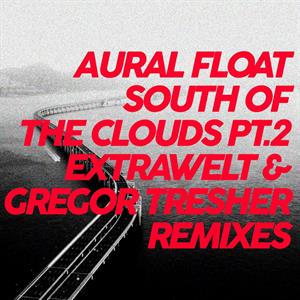South of the Clouds Pt. 2 Remixes by Aural Float