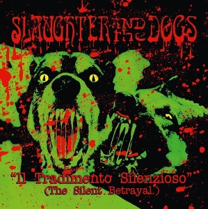 Silent Betrayal by Slaughter & the Dogs