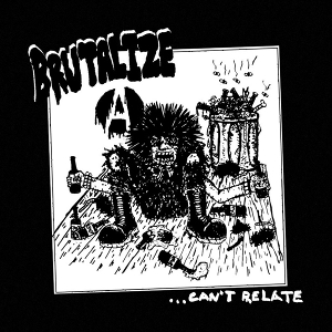 ... Can't Related by Brutalize