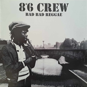 Bad Bad Reggae by 8 6 Crew
