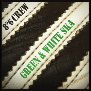 7-Green and White Ska by 8 6 Crew
