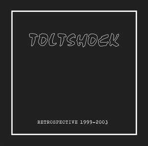 Retrospective 1999-2003 by Toltshock