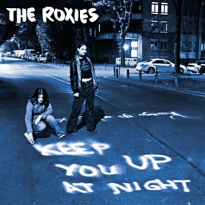Keep You Up At Night by Roxies