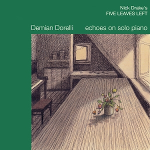 Nick Drake's Five Leafs Left by Dorelli, Demian