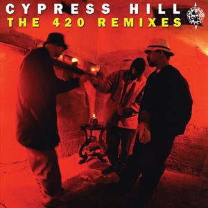 Cypress Hill: the 420 Remixes by Cypress Hill