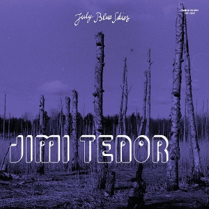 July Blue Skies by Jimi Tenor & Cold ...
