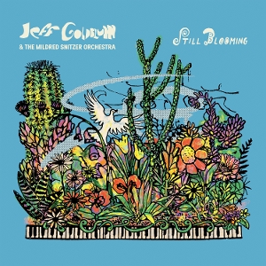 Still Blooming by Jeff Goldblum & Th...