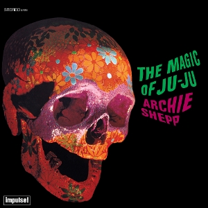 Magic of Ju-Ju by Shepp, Archie