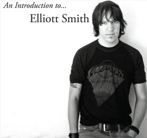 An Introduction To Elliott Smith by Smith, Elliott