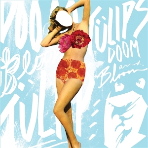 Doom & Bloom by Tulips