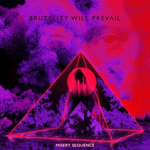 Misery Sequence by Brutality Will Prevail