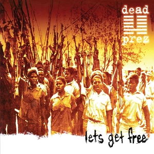 Let's Get Free by Dead Prez