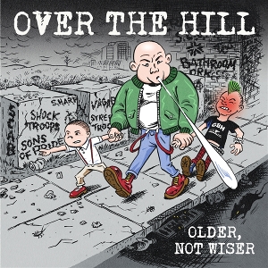 Older, Not Wiser by Over the Hill