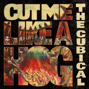 Cut Me Like a Hog by Cubical