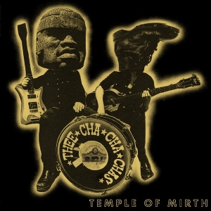 Temple of Mirth by Thee Cha Cha Chas