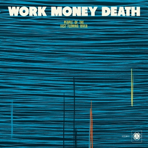 People of the Fast Flowing River by Work Money Death