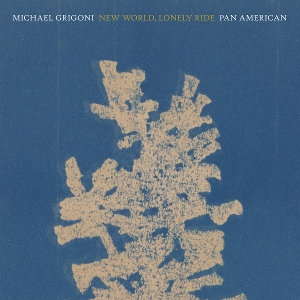 New World, Lonely Ride by Pan American & Michael...